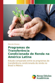 Title: Programas de Transferência Condicionada de Renda na América Latina, Author: Driusso Marcelo