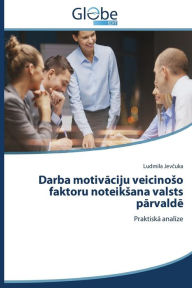 Title: Darba motivaciju veicinoso faktoru noteiksana valsts parvalde, Author: Jevcuka Ludmila