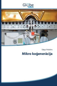 Title: Mikro kogeneracija, Author: Poluhins Olegs