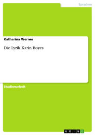 Title: Die Lyrik Karin Boyes, Author: Katharina Werner