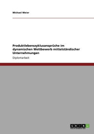 Produktlebenszyklusanspr Che Im Dynamischen Wettbewerb Mittelst Ndischer Unternehmungen