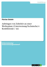 Title: Anbringen von Zubehör an einer Werbeplane (Unterweisung Technische/-r Konfektionär / -in), Author: Florian Ostehr