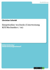 Title: Einspritzdüse wechseln (Unterweisung KFZ-Mechaniker / -in), Author: Christian Scheidt