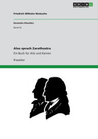 Title: Also sprach Zarathustra: Ein Buch für Alle und Keinen, Author: Friedrich Wilhelm Nietzsche