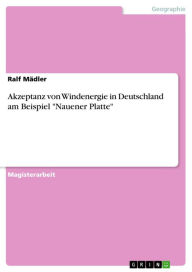 Title: Akzeptanz von Windenergie in Deutschland am Beispiel 'Nauener Platte', Author: Ralf Mädler