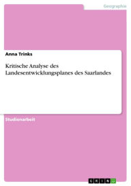 Title: Kritische Analyse des Landesentwicklungsplanes des Saarlandes, Author: Anna Trinks