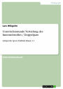 Unterrichtsstunde: Vertiefung des Innenseitstoßes / Doppelpass: Lehrprobe Sport; Fußball, Klasse 11