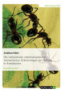 Die Lebensweise mitteleuropäischer Ameisenarten. Erläuterungen zur Haltung in Formikarien