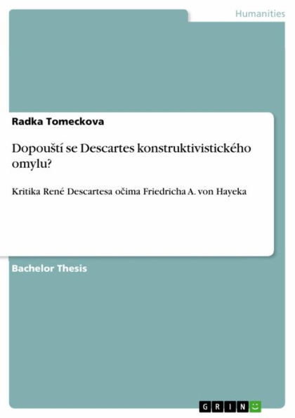 Dopou?tí se Descartes konstruktivistického omylu?: Kritika René Descartesa o?ima Friedricha A. von Hayeka