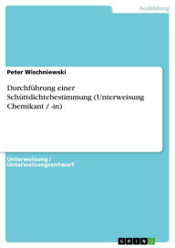 Title: Durchführung einer Schüttdichtebestimmung (Unterweisung Chemikant / -in), Author: Peter Wischniewski