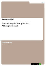 Title: Besteuerung der Europäischen Aktiengesellschaft, Author: Rainer Englisch