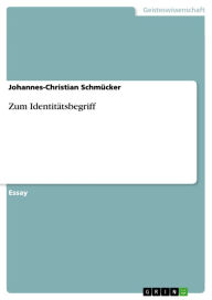 Title: Zum Identitätsbegriff, Author: Johannes-Christian Schmücker