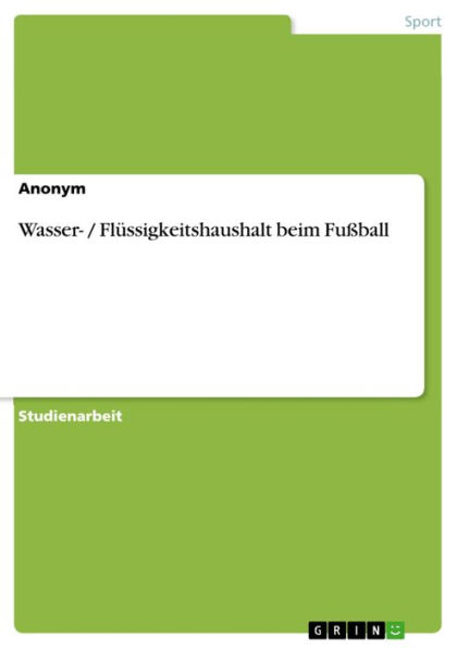 Wasser- / Flüssigkeitshaushalt beim Fußball