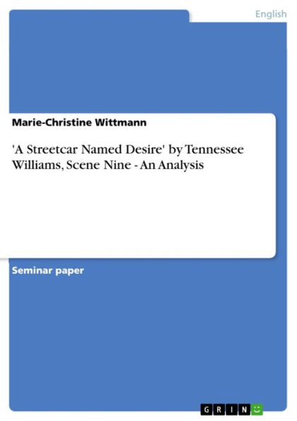 'A Streetcar Named Desire' by Tennessee Williams, Scene Nine - An Analysis: An Analysis