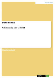 Title: Gründung der GmbH, Author: Denis Remha