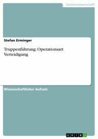 Title: Truppenführung: Operationsart Verteidigung, Author: Stefan Erminger
