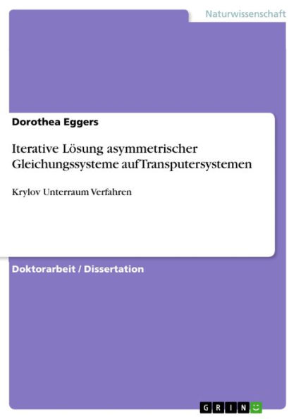 Iterative Lösung asymmetrischer Gleichungssysteme auf Transputersystemen: Krylov Unterraum Verfahren