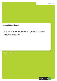 Title: Identifikationsmodus in La familia de Pascual Duarte, Author: Daniel Wehnhardt