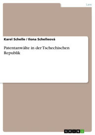 Title: Patentanwälte in der Tschechischen Republik, Author: Karel Schelle
