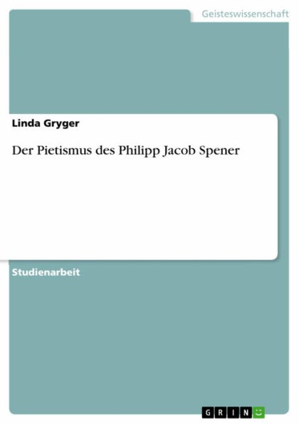 Der Pietismus des Philipp Jacob Spener