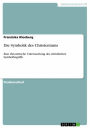 Die Symbolik des Christentums: Eine theoretische Untersuchung des christlichen Symbolbegriffs