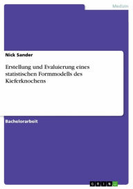 Title: Erstellung und Evaluierung eines statistischen Formmodells des Kieferknochens, Author: Nick Sander