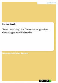 Title: 'Benchmarking' im Dienstleistungssektor. Grundlagen und Fallstudie: Mit dem Fokus auf Dienstleistungsunternehmen, Author: Stefan Horak