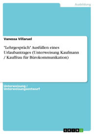 Title: 'Lehrgespräch' Ausfüllen eines Urlaubantrages (Unterweisung Kaufmann / Kauffrau für Bürokommunikation), Author: Vanessa Villaruel