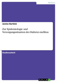 Title: Zur Epidemiologie und Versorgungssituation des Diabetes mellitus, Author: Janine Bartöck