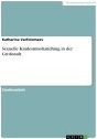 Title: Sexuelle Kindesmisshandlung in der Großstadt, Author: Katharina Varfolomeev