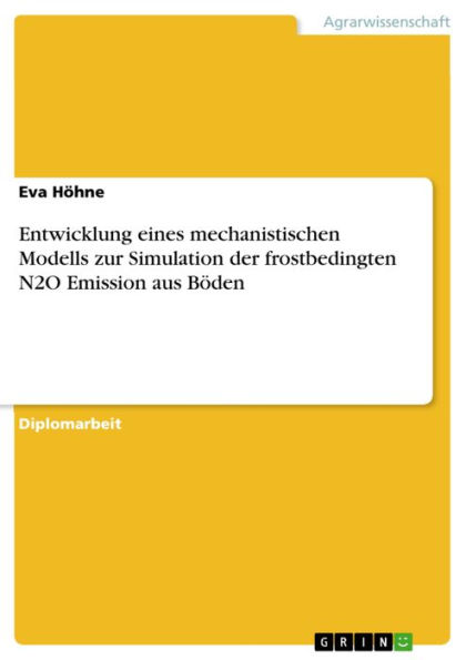 Entwicklung eines mechanistischen Modells zur Simulation der frostbedingten N2O Emission aus Böden