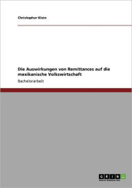 Die Auswirkungen Von Remittances Auf Die Mexikanische Volkswirtschaft