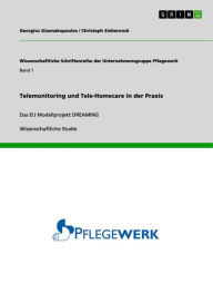 Title: Telemonitoring und Tele-Homecare in der Praxis: Das EU Modellprojekt DREAMING, Author: Georgios Giannakopoulos
