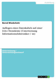 Title: Auflegen eines Datenkabels auf einer LSA+-Trennleiste (Unterweisung Informationselektroniker / -in), Author: Bernd Wiederkehr