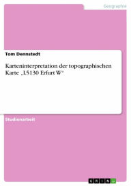 Title: Karteninterpretation der topographischen Karte 'L5130 Erfurt W', Author: Tom Dennstedt