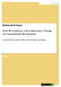 New Revolutions: A Revolutionary Change of Conventional Revolutions: A personal Account of The 25 of January Uprising