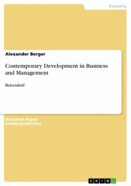 Title: Contemporary Development in Business and Management: Beiersdorf, Author: Alexander Berger