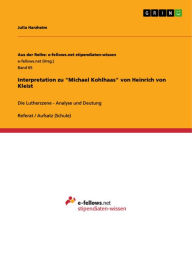 Title: Interpretation zu 'Michael Kohlhaas' von Heinrich von Kleist: Die Lutherszene - Analyse und Deutung, Author: Julia Harzheim