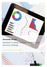 Title: Standard Costing, Variance Analysis and Decision-Making, Author: Alexander Berger