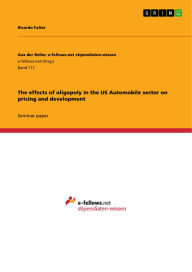 Title: The effects of oligopoly in the US Automobile sector on pricing and development, Author: Ricardo Falter