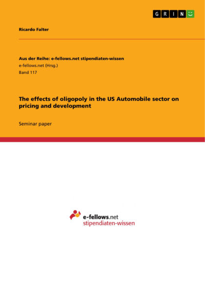 The effects of oligopoly in the US Automobile sector on pricing and development