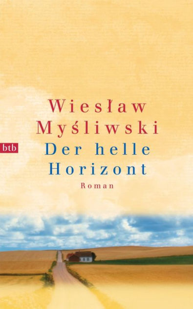 Der helle Horizont Roman by Wieslaw Mysliwski eBook Barnes & Noble®