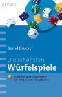 Die schönsten Würfelspiele: Klassiker und neue Ideen für Kinder und Erwachsene