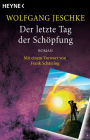 Der letzte Tag der Schöpfung: Roman - Mit einem Vorwort von Frank Schätzing - (Meisterwerke der Science Fiction)