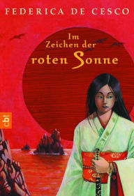 Title: Im Zeichen der roten Sonne, Author: Federica de Cesco