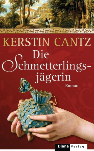 Die Schmetterlingsjägerin: Roman