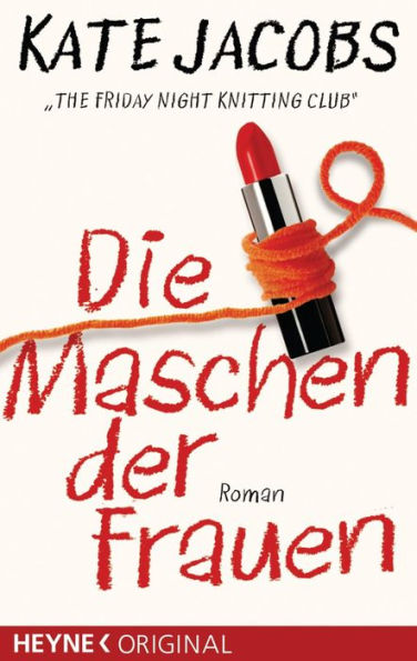 Die Maschen der Frauen -: Friday Night Knitting Club - Roman