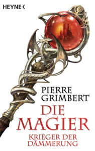 Title: Krieger der Dämmerung: Die Magier 2 - Roman, Author: Pierre Grimbert