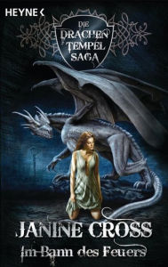 Title: Im Bann des Feuers: Die Drachen-Tempel-Saga 2 - Roman, Author: Janine Cross