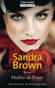 Title: Heißer als Feuer: Roman, Author: Sandra Brown
